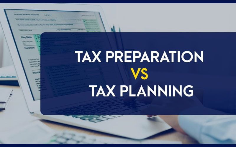 Tax Preparation VS Tax Planning